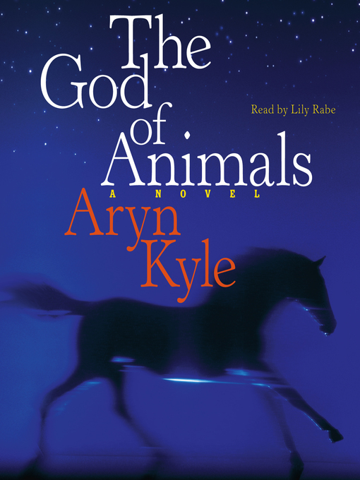 Title details for The God of Animals by Aryn Kyle - Available